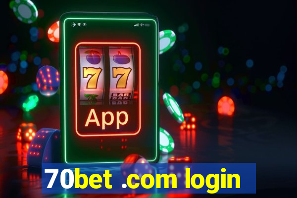 70bet .com login